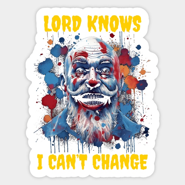 Lord knows I can’t change Sticker by Popstarbowser